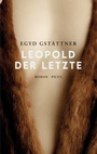 Cover: Leopold der Letzte - Picus Verlag