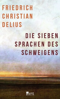 Abbildung von: Die sieben Sprachen des Schweigens - Rowohlt Berlin