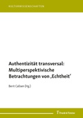Cover: Authentizit&auml;t transversal: Multiperspektivische Betrachtungen von 'Echtheit' - Frank & Timme