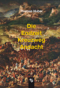 Cover: Die Endzeit Kreuzweg Andacht - Bernardus Verlag
