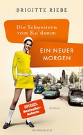 Cover: Die Schwestern vom Ku'damm: Ein neuer Morgen - Wunderlich