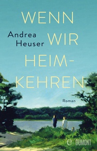 Abbildung von: Wenn wir heimkehren - DuMont Buchverlag