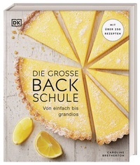 Abbildung von: Die große Backschule - Dorling Kindersley Verlag
