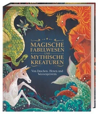 Abbildung von: Magische Fabelwesen und mythische Kreaturen - Dorling Kindersley Verlag