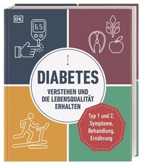 Abbildung von: Diabetes verstehen und die Lebensqualität erhalten - Dorling Kindersley Verlag