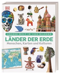 Abbildung von: Unsere Welt in 1000 Bildern. Länder der Erde - Dorling Kindersley Verlag