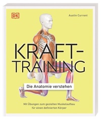 Abbildung von: Krafttraining - Die Anatomie verstehen - Dorling Kindersley Verlag