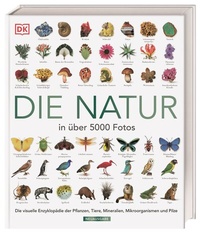 Abbildung von: Die Natur in über 5000 Fotos - Dorling Kindersley Verlag