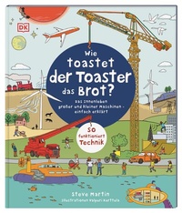 Abbildung von: Wie toastet der Toaster das Brot? - Dorling Kindersley Verlag