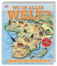 Abbildung von: Wo in aller Welt? - Dorling Kindersley Verlag