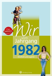 Abbildung von: Wir vom Jahrgang 1982 - Kindheit und Jugend - Wartberg