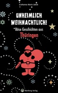 Cover: Unheimlich weihnachtlich! B&ouml;se Geschichten aus Th&uuml;ringen - Wartberg