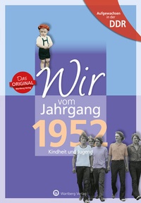 Abbildung von: Aufgewachsen in der DDR - Wir vom Jahrgang 1952 - Kindheit und Jugend - Wartberg