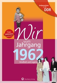 Abbildung von: Aufgewachsen in der DDR - Wir vom Jahrgang 1962 - Kindheit und Jugend - Wartberg