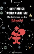 Cover: Unheimlich weihnachtlich! B&ouml;se Geschichten aus dem Ruhrgebiet - Wartberg