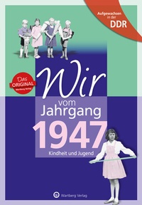 Abbildung von: Aufgewachsen in der DDR - Wir vom Jahrgang 1947 - Kindheit und Jugend - Wartberg