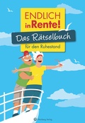 Cover: Endlich in Rente! Das R&auml;tselbuch f&uuml;r den Ruhestand - Wartberg