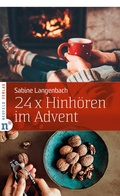 Cover: 24 x Hinh&ouml;ren im Advent - Neufeld Verlag