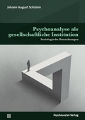 Cover: Psychoanalyse als gesellschaftliche Institution - Psychosozial-Verlag