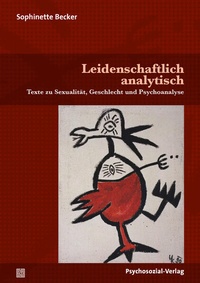 Enlarge image Cover: Leidenschaftlich analytisch - Psychosozial-Verlag