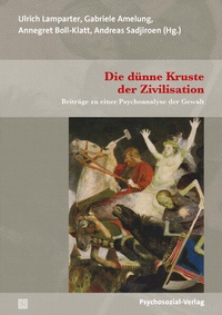 Enlarge image Cover: Die dünne Kruste der Zivilisation - Psychosozial-Verlag