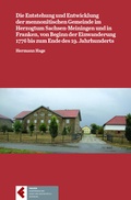 Cover: Die Entstehung und Entwicklung der mennonitischen Gemeinde im Herzogtum Sachsen-Meiningen und in Franken von Beginn der Einwanderung 1776 bis zum Ende des 19. Jahrhunderts - Freunde Mainfr&auml;nkischer Kunst und Geschichte