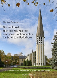 Abbildung von: Der Architekt Heinrich Stiegemann und seine Kirchbauten im Erzbistum Paderborn - Bonifatius Verlag