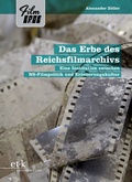 Cover: Das Erbe des Reichsfilmarchivs - edition text + kritik