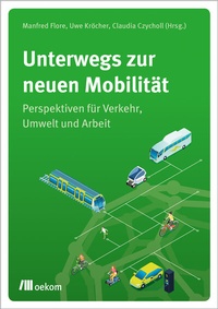 Abbildung von: Unterwegs zur neuen Mobilität - oekom verlag