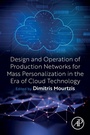 Cover: Design and Operation of Production Networks for Mass Personalization in the Era of Cloud Technology - Elsevier