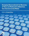 Cover: Emerging Nanomaterials for Recovery of Toxic and Radioactive Metal Ions from Environmental Media - Elsevier
