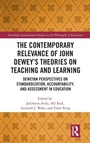 Cover: The Contemporary Relevance of John Dewey's Theories on Teaching and Learning - Routledge