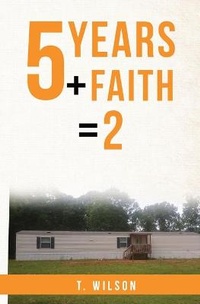 Enlarge image Cover: 5 Years + Faith = 2 - IngramSpark