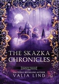 Cover: The Skazka Chronicles - Valia Lind