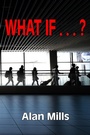Cover: What If . . .? - Arthur H.Stockwell Ltd