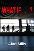 Cover: What If . . . ? - Arthur H.Stockwell Ltd