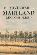 Cover: The Civil War in Maryland Reconsidered - Louisiana State University Press