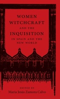 Cover: Women, Witchcraft, and the Inquisition in Spain and the New World - Louisiana State University Press