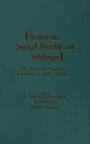 Cover: Separate Social Worlds of Siblings - Routledge