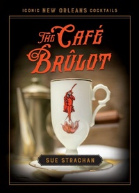 Enlarge image Cover: The Cafe Brulot - Louisiana State University Press