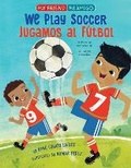 Cover: We Play Soccer / Jugamos al futbol - Holiday House Inc