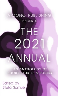 Abbildung von: ARZONO Publishing Presents The 2021 Annual - Distributed By Ingram Spark