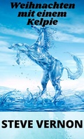 Cover: Weihnachten mit einem Kelpie - Steve Vernon