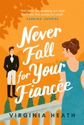 Cover: Never Fall for Your Fianc&eacute;e - Headline Eternal