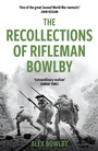 Cover: The Recollections Of Rifleman Bowlby - Weidenfeld and Nicholson