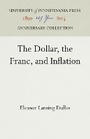 Cover: The Dollar, the Franc, and Inflation - University of Pennsylvania Press