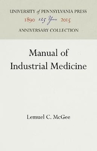 Abbildung von: Manual of Industrial Medicine - University of Pennsylvania Press