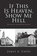 Cover: If This Is Heaven, Show Me Hell - Covenant Books, Inc.