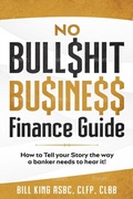 Cover: NO BULL$HIT BU$INE$$ FINANCE GUIDE - 4 Kings Capital
