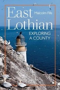 Cover: East Lothian: Exploring a County - Fort Publishing Ltd